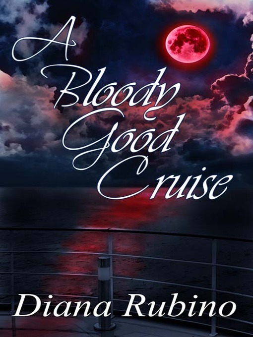 Title details for A Bloody Good Cruise by Diana Rubino - Available